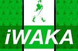 ANNOUNCING THE iWAKA APP — LATEST AFRICAN INNOVATION!