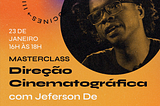 III Mocines inicia com Masterclass do cineasta Jeferson De