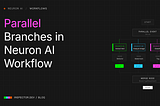 Parallel Branches in Neuron AI Workflow