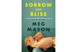 Book Review: “Sorrow and Bliss” by Meg Mason