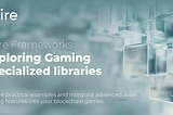 The Gaming Framework: Specialized Libraries