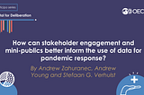 How can stakeholder engagement and mini-publics better inform the use of data for pandemic response?
