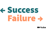 Is Your Success Better Than Your Failure? When You’d Better Fail & Why?