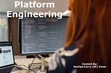 An Overview Of Platform Engineering