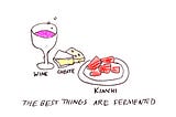 Lessons from a waitress: Two quick lessons from Kimchi, Wine & Cheese