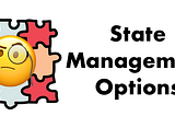 Let me help you to understand and choose a state management solution for your app