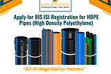 Apply for BIS ISI Registration for HDPE Pipes in Noida, India