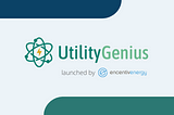 UtilityGenius™ Launched by Encentiv Energy