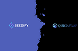 QuickSwap x Seedify: A Bold Step towards the Growth of Gaming on the Polygon Network.