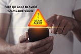 Fake QR Code to Avoid Scams and Frauds