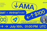 Airdrop Finder AMA Recap with EMIT on 16 July 2022