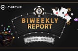 CHIPCHIP Biweekly Report #9: April 29 to May 12 2024