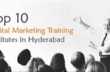 Top 10 Digital Marketing Training Institutes in Hyderabad