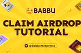 🎁HOW TO CLAIM AWARDS FROM BABBU’s AIRDROP🎁