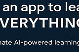 An app to study anything? How about an app to study EVERYTHING!