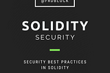 Security Best Practices in Solidity