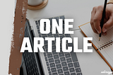 Write Only One Article Per Month