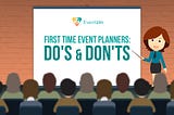 First Time Event Planners: Things to do and avoid!