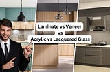 Laminate vs Veneer vs Acrylic vs Lacquered Glass: Best Choice?