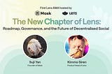 The New Chapter of Lens：
Roadmap, Governance, and the Future of Decentralised Social