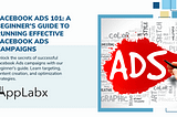 Facebook Ads 101: A Beginner’s Guide to Running Effective Facebook Ads Campaigns