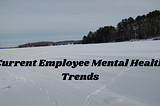 2025 What’s Trending in Workplace Mental Health