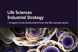 We need a bottom up approach to realising the UK Gov’s Life Science Strategy.