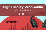 5 Top Audio Processing Libraries for JavaScript