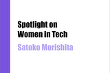 Spotlight on Women in Tech