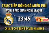 Trực tiếp Real Madrid vs Union Berlin 23h45, ngày 20/09/2023 — Mitomv TV