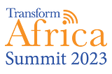 Transform Africa Summit 2023: on the way to a more digitised and prosperous Africa