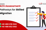 ACS Assessment pathways for Skilled Migration