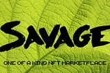 SAVAGE: The Eco-Friendly Hollywood-Quality Video & Photography NFT Marketplace