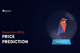 Ravencoin Price Prediction 2022 | Will RVN reach INR 52 in End of 2022?