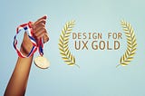 Design for UX gold