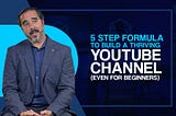 5 Step Formula To Build a Thriving YouTube Channel (Even For Beginners)