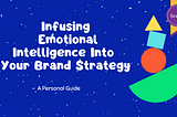 Emotional Intelligence Into Your Brand Strategy