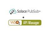 SOLACE Broker Integration With WSO2 API Manager