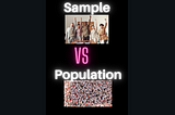 Statistics #2 Difference between a Sample and a Population