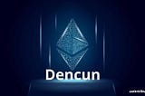Dencun: Solving Ethereum’s Fundamental Issues