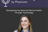 New Podcast: Tina Beilinson & Dr. Amy Roskin of Seven Starling on Mental Healthcare for Motherhood