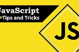 15 Advanced JavaScript Tricks for Experienced Developers