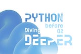 Python — Basic Review before diving deeper 02