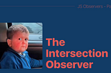 Infinite Scrolling with the Intersection Observer