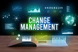 Change Management in the Digital Services Era: Are You Taking the Right Steps?