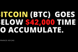 Bitcoin (BTC) goes below $42000 time to accumulate