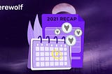 Werewolf Protocol — 2021 Recap