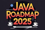 The Brutally Honest Java Roadmap You Actually Need in 2025 💣👨‍💻