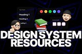 Into Design Systems Resources — Figma Variables Plugins & more