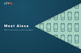 Meet Alexa—Much More Than a Voice Assistant: Part One